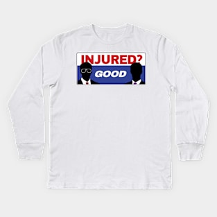 Injured?...Good Kids Long Sleeve T-Shirt